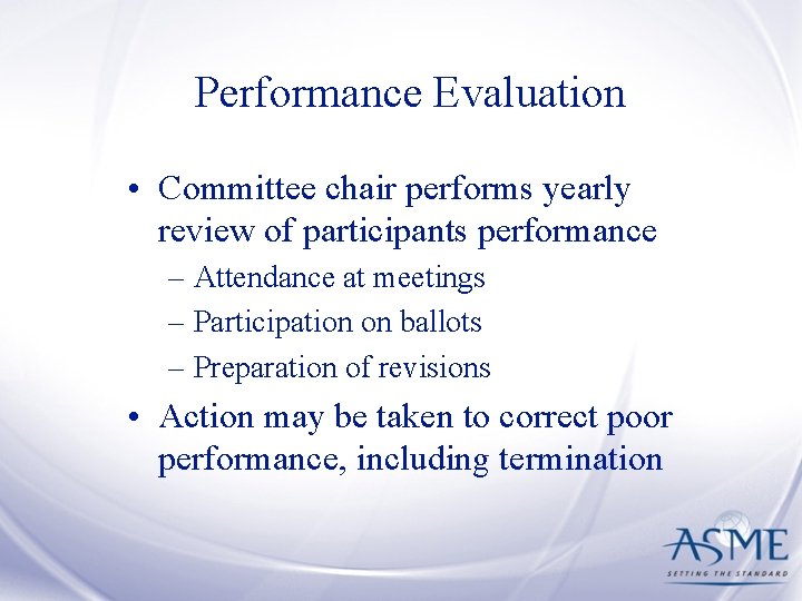 Performance Evaluation • Committee chair performs yearly review of participants performance – Attendance at