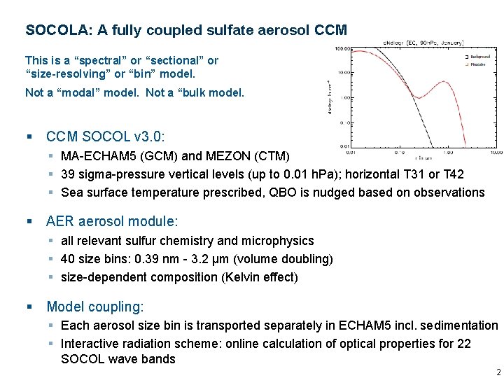 SOCOLA: A fully coupled sulfate aerosol CCM This is a “spectral” or “sectional” or