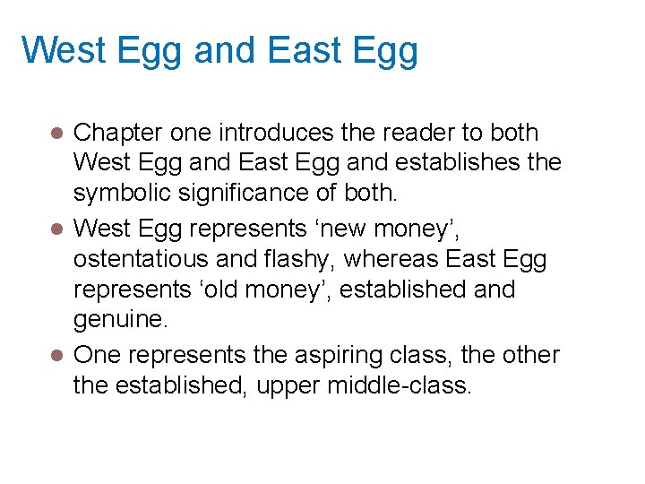 West Egg and East Egg Chapter one introduces the reader to both West Egg