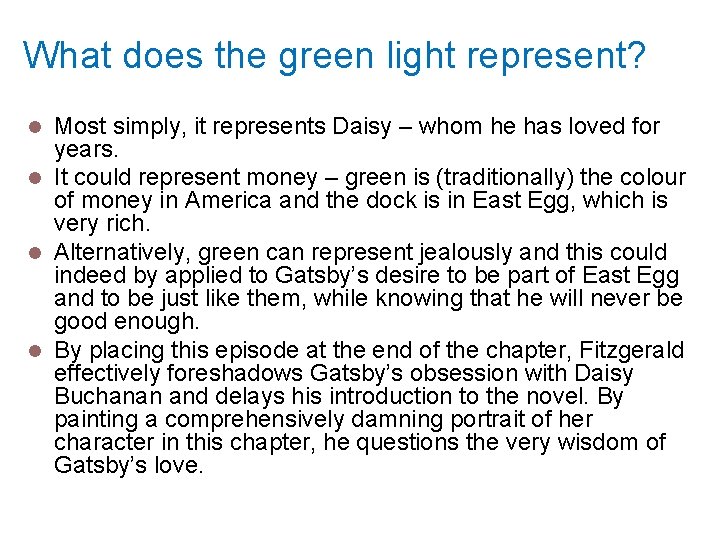 What does the green light represent? Most simply, it represents Daisy – whom he