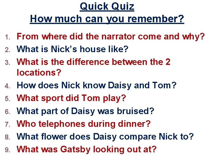Quick Quiz How much can you remember? 1. 2. 3. 4. 5. 6. 7.