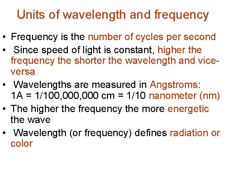 Units of wavelength and frequency • Frequency is the number of cycles per second