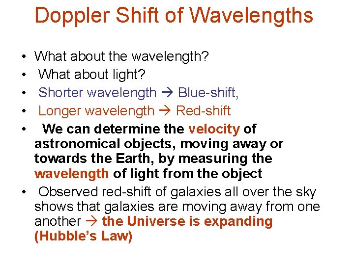 Doppler Shift of Wavelengths • • • What about the wavelength? What about light?