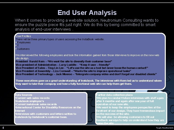End User Analysis When it comes to providing a website solution, Neutronium Consulting wants
