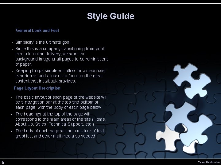 Style Guide General Look and Feel • Simplicity is the ultimate goal • Since