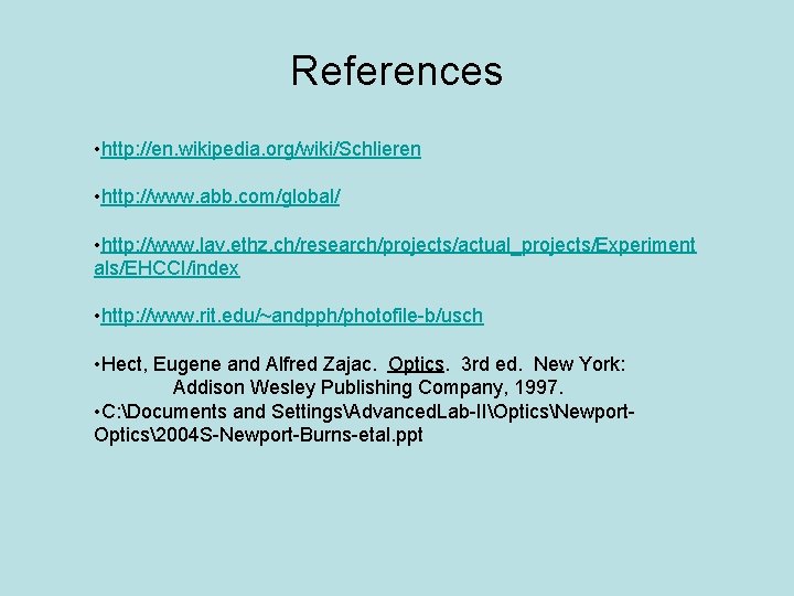 References • http: //en. wikipedia. org/wiki/Schlieren • http: //www. abb. com/global/ • http: //www.