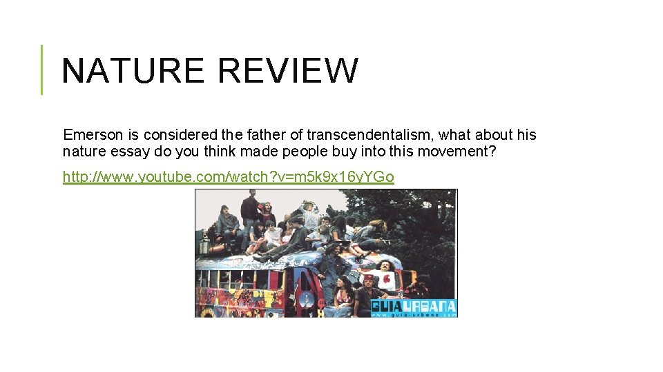 NATURE REVIEW Emerson is considered the father of transcendentalism, what about his nature essay