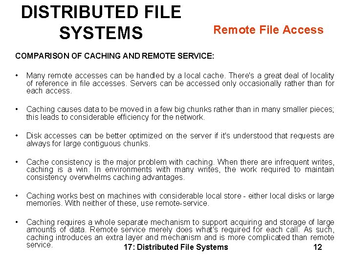 DISTRIBUTED FILE SYSTEMS Remote File Access COMPARISON OF CACHING AND REMOTE SERVICE: • Many DISTRIBUTED FILE SYSTEMS Remote File Access COMPARISON OF CACHING AND REMOTE SERVICE: • Many