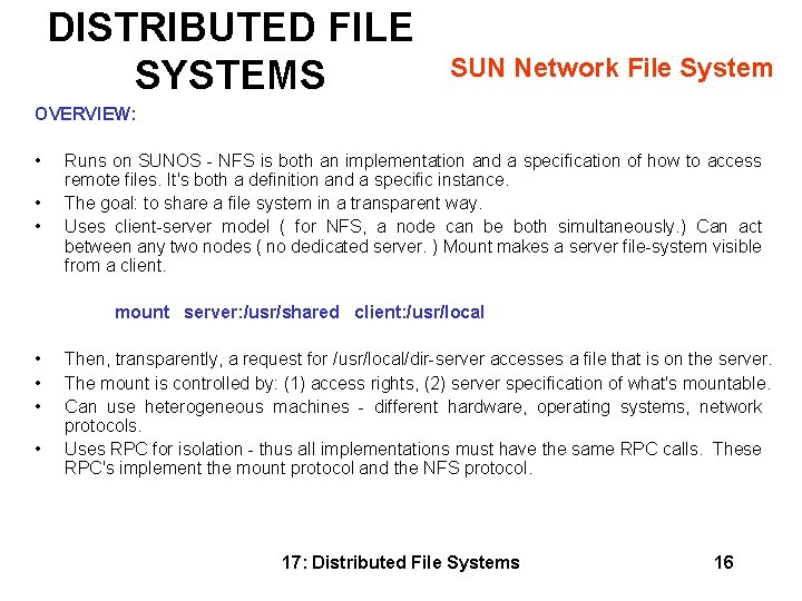 DISTRIBUTED FILE SYSTEMS SUN Network File System OVERVIEW: • Runs on SUNOS - NFS DISTRIBUTED FILE SYSTEMS SUN Network File System OVERVIEW: • Runs on SUNOS - NFS