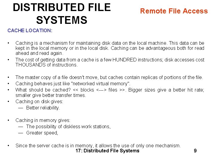 DISTRIBUTED FILE SYSTEMS Remote File Access CACHE LOCATION: • Caching is a mechanism for DISTRIBUTED FILE SYSTEMS Remote File Access CACHE LOCATION: • Caching is a mechanism for
