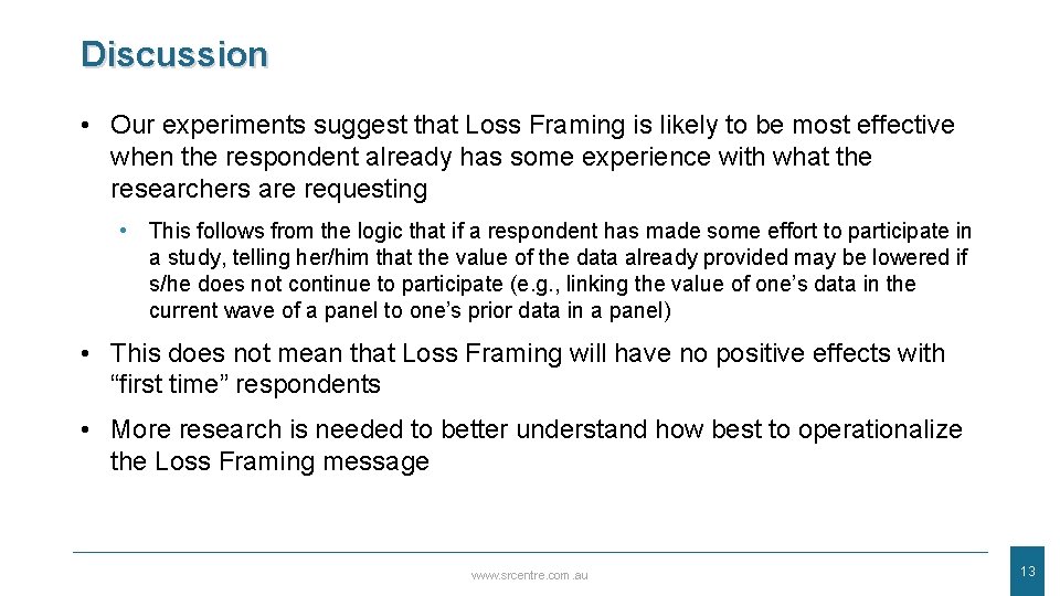 Discussion • Our experiments suggest that Loss Framing is likely to be most effective
