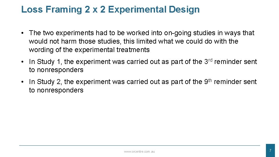 Loss Framing 2 x 2 Experimental Design • The two experiments had to be