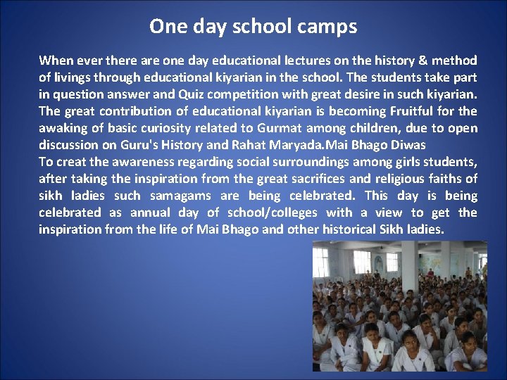 One day school camps When ever there are one day educational lectures on the