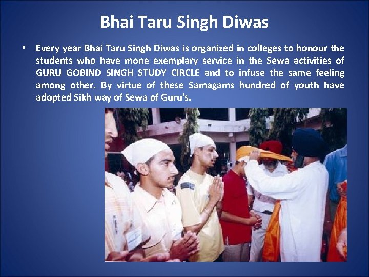 Bhai Taru Singh Diwas • Every year Bhai Taru Singh Diwas is organized in