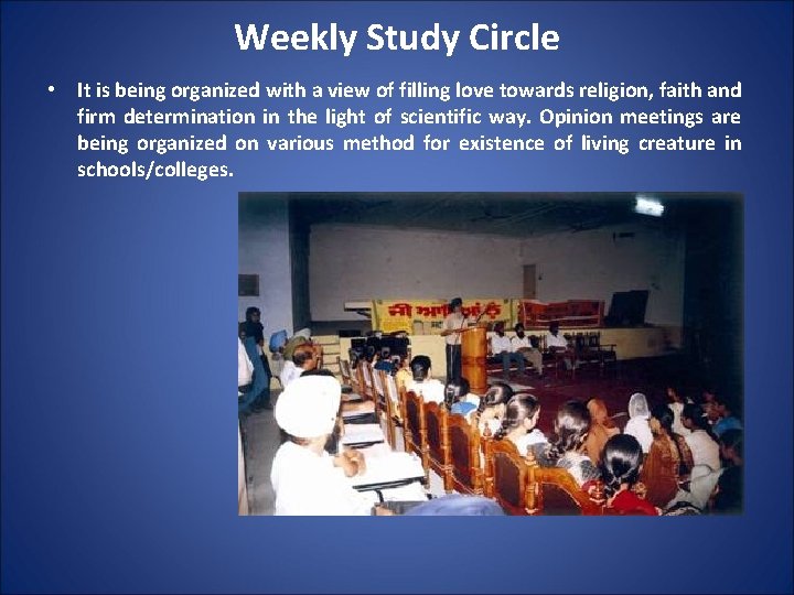 Weekly Study Circle • It is being organized with a view of filling love