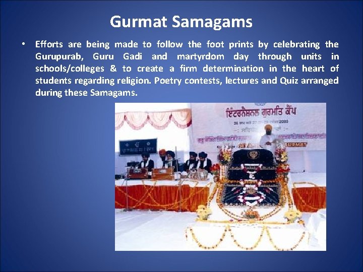 Gurmat Samagams • Efforts are being made to follow the foot prints by celebrating