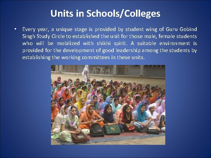 Units in Schools/Colleges • Every year, a unique stage is provided by student wing