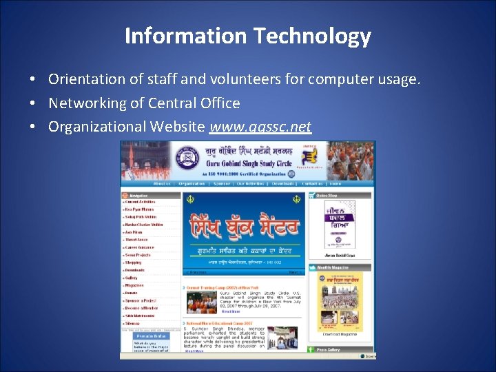 Information Technology • Orientation of staff and volunteers for computer usage. • Networking of