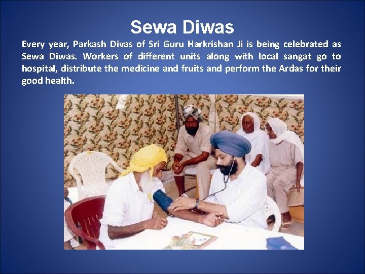 Sewa Diwas Every year, Parkash Divas of Sri Guru Harkrishan Ji is being celebrated