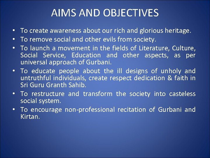 AIMS AND OBJECTIVES • To create awareness about our rich and glorious heritage. •