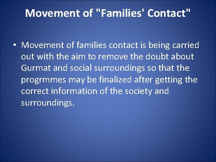 Movement of "Families' Contact" • Movement of families contact is being carried out with