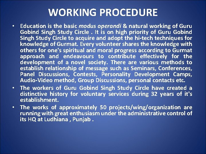 WORKING PROCEDURE • Education is the basic modus operandi & natural working of Guru