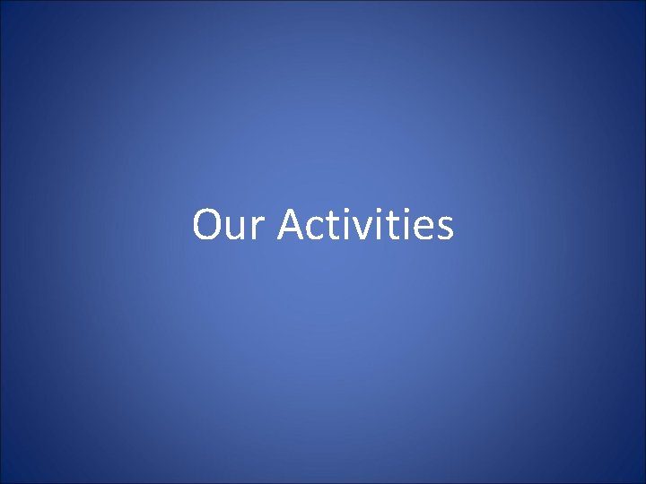 Our Activities 