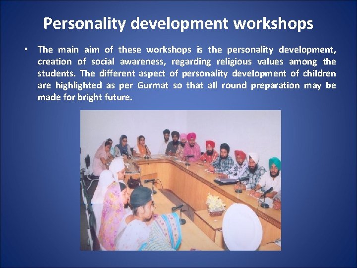 Personality development workshops • The main aim of these workshops is the personality development,
