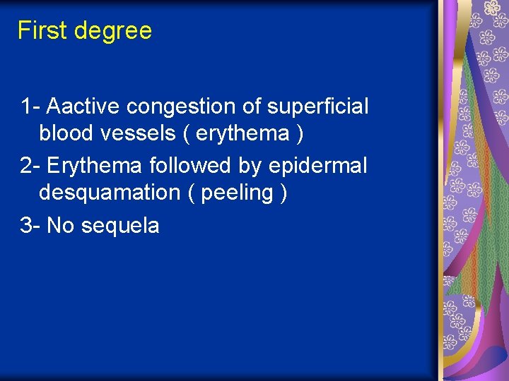 First degree 1 - Aactive congestion of superficial blood vessels ( erythema ) 2