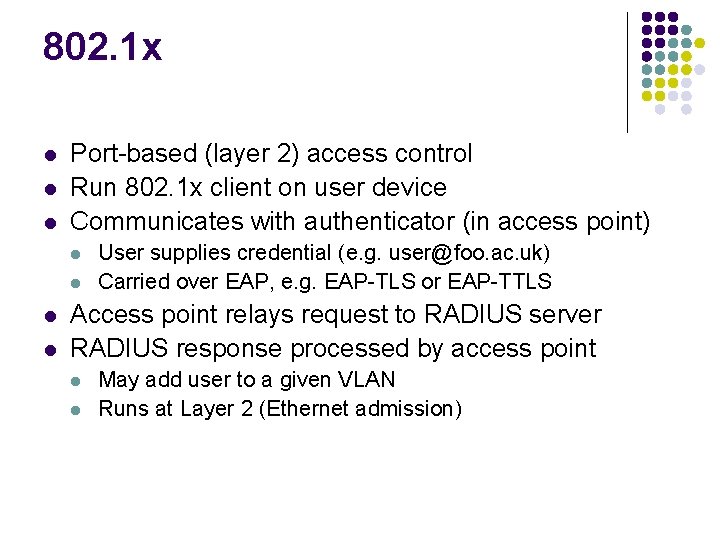 802. 1 x l l l Port-based (layer 2) access control Run 802. 1