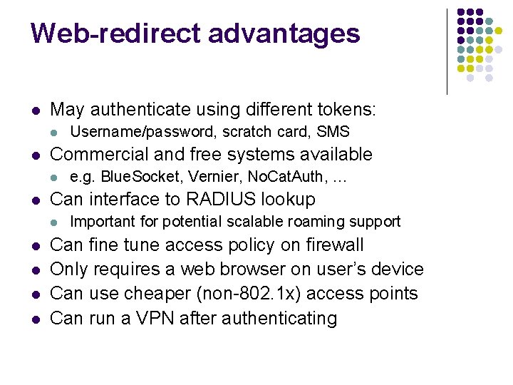 Web-redirect advantages l May authenticate using different tokens: l l Commercial and free systems