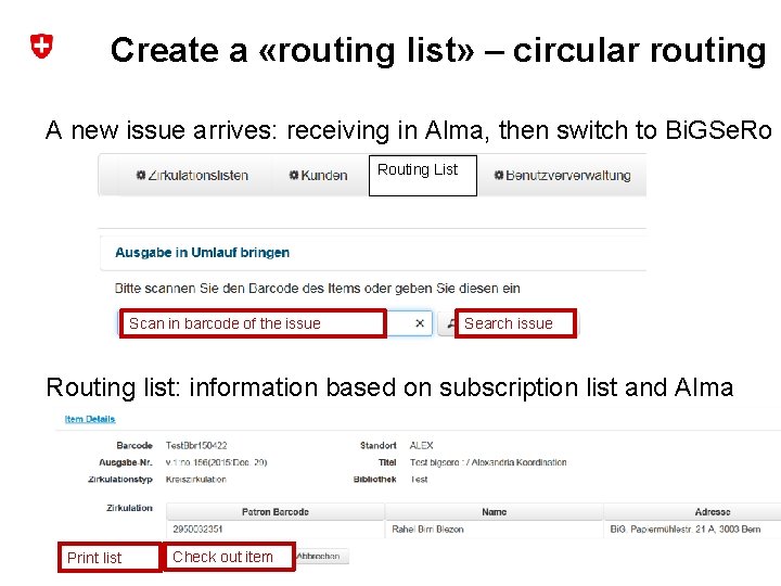Create a «routing list» – circular routing A new issue arrives: receiving in Alma,