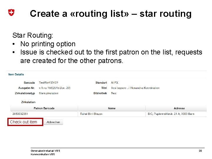 Create a «routing list» – star routing Star Routing: • No printing option •