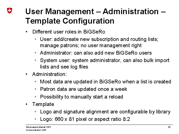 User Management – Administration – Template Configuration • Different user roles in Bi. GSe.