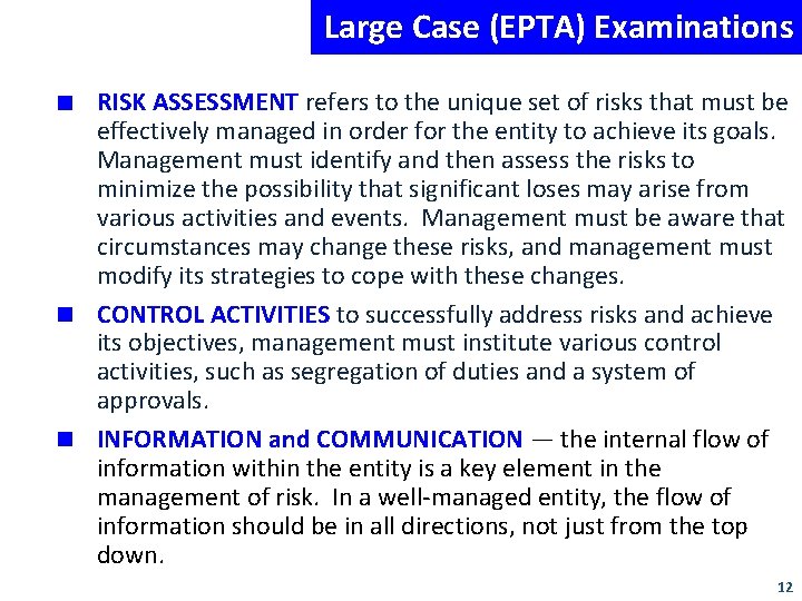 Large Case (EPTA) Examinations RISK ASSESSMENT refers to the unique set of risks that