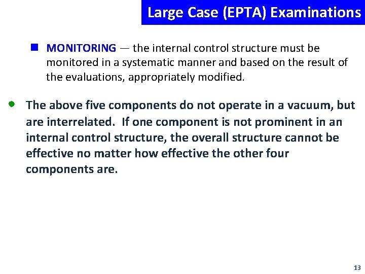 Large Case (EPTA) Examinations MONITORING — the internal control structure must be monitored in