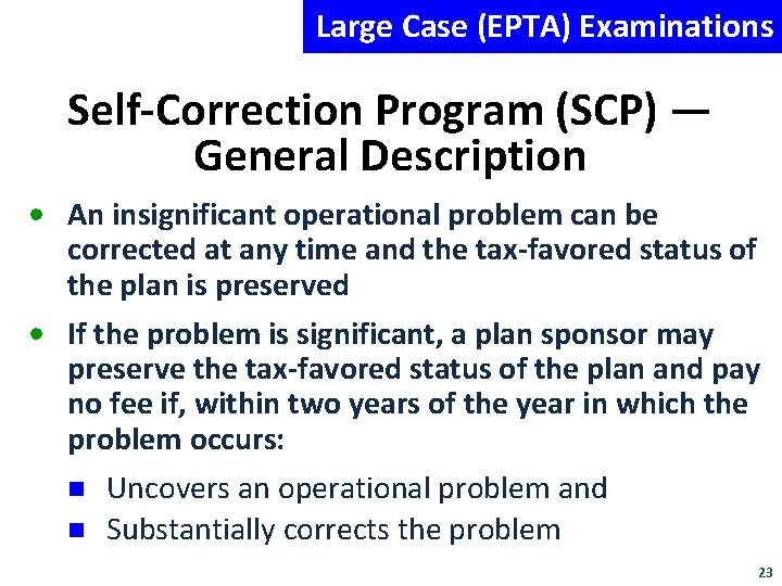 Large Case (EPTA) Examinations Self-Correction Program (SCP) — General Description • An insignificant operational