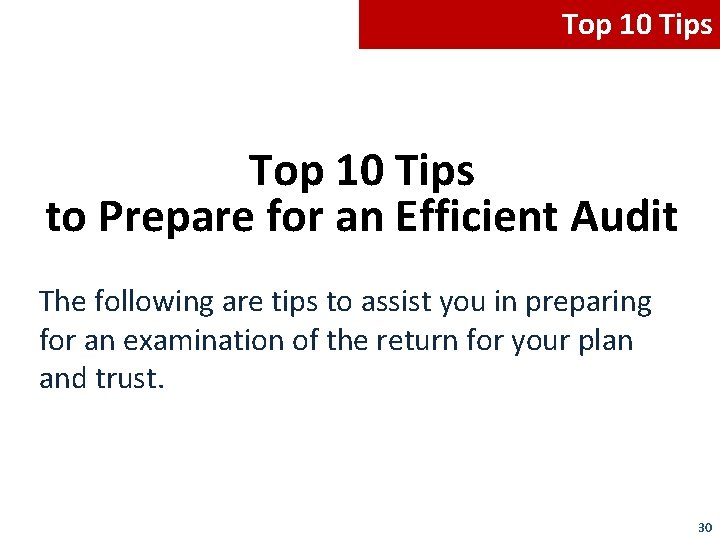 Top 10 Tips to Prepare for an Efficient Audit The following are tips to