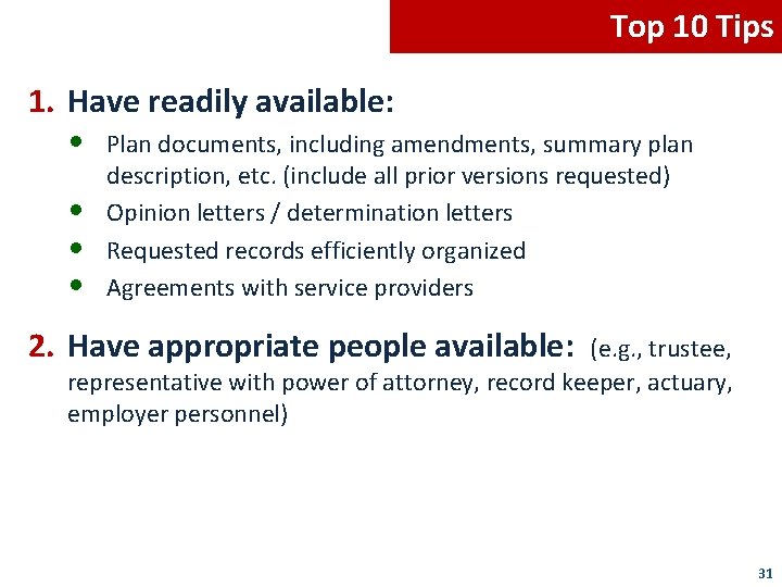 Top 10 Tips 1. Have readily available: • Plan documents, including amendments, summary plan