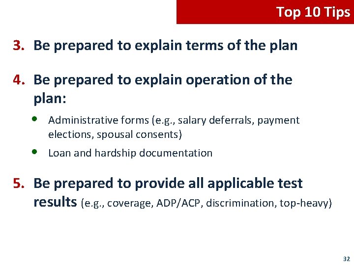 Top 10 Tips 3. Be prepared to explain terms of the plan 4. Be