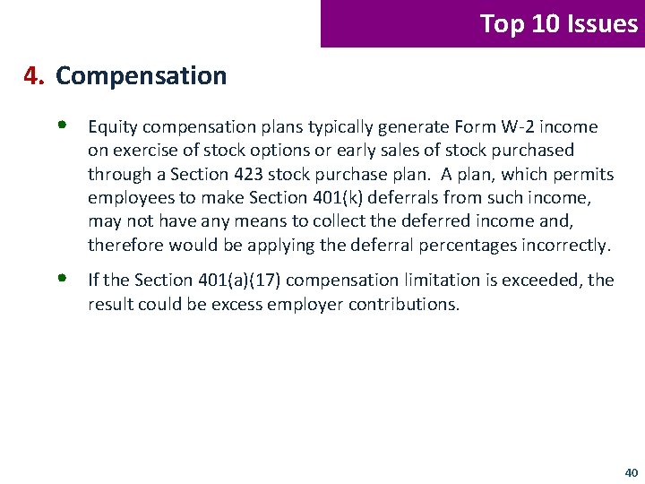 Top 10 Issues 4. Compensation • Equity compensation plans typically generate Form W-2 income