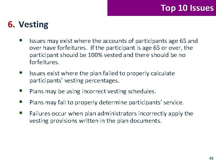 Top 10 Issues 6. Vesting • Issues may exist where the accounts of participants