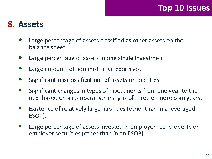 Top 10 Issues 8. Assets • Large percentage of assets classified as other assets