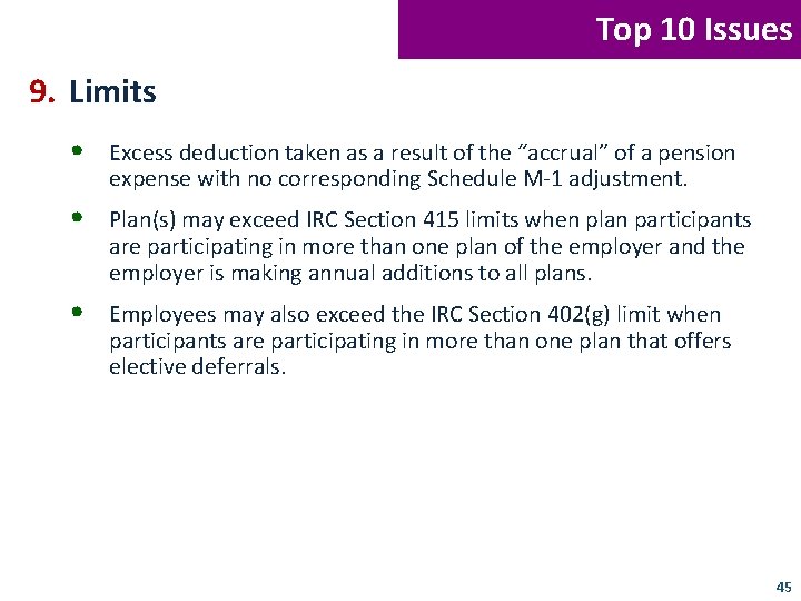 Top 10 Issues 9. Limits • Excess deduction taken as a result of the