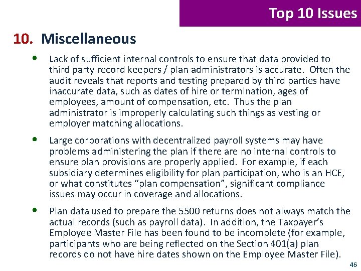 Top 10 Issues 10. Miscellaneous • Lack of sufficient internal controls to ensure that