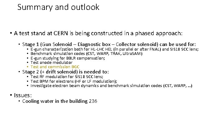 Summary and outlook • A test stand at CERN is being constructed in a