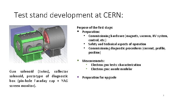 Test stand development at CERN: Purpose of the first stage: § Preparation: • Commissioning