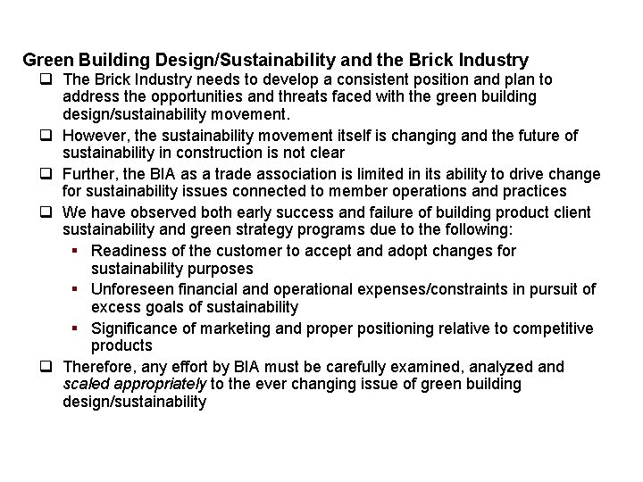 Green Building Design/Sustainability and the Brick Industry q The Brick Industry needs to develop