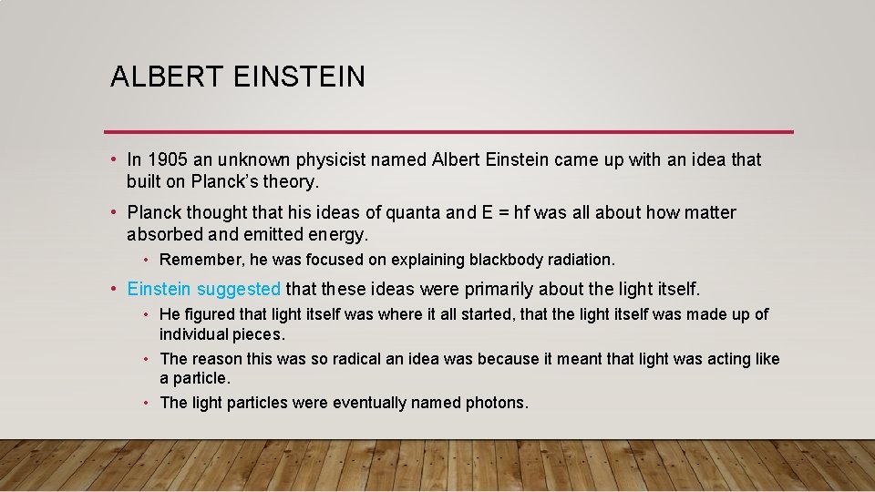 ALBERT EINSTEIN • In 1905 an unknown physicist named Albert Einstein came up with ALBERT EINSTEIN • In 1905 an unknown physicist named Albert Einstein came up with