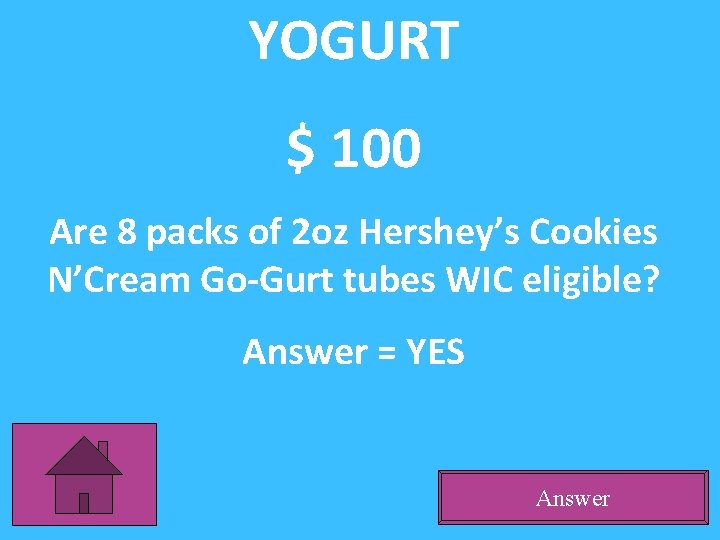 YOGURT $ 100 Are 8 packs of 2 oz Hershey’s Cookies N’Cream Go-Gurt tubes